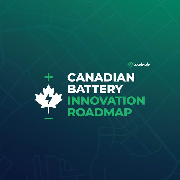 MEDIA RELEASE: Accelerate releases the Canadian Battery Innovation Roadmap: a Strategic Vision for Battery Technology Leadership